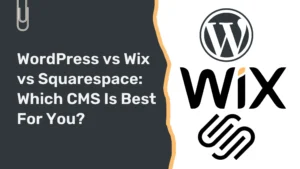 WordPress vs Wix vs Squarespace
